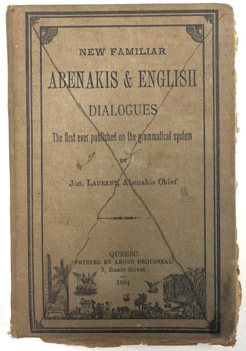 Joseph Laurent, New Familiar Abenakis and English Dialogues, Printed book, 1884, On loan from Conway Public Library